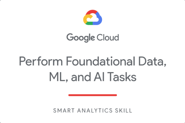 Perform Foundational Data, ML, and AI Tasks in Google Cloud